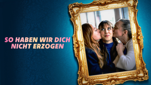 SO HABEN WIR DICH NICHT ERZOGEN / BR, ORF, Cult Film / 18.03.2026