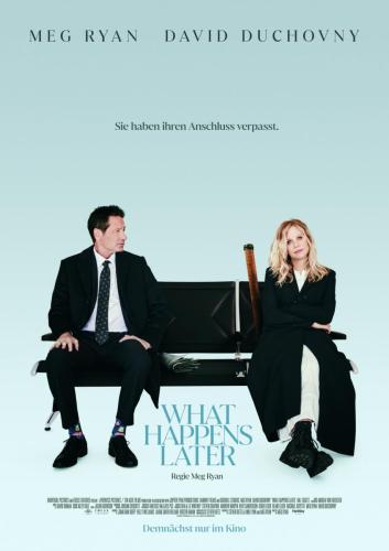 WHAT HAPPENS LATER / Universal Pictures / Kinostart: 16.05.2024